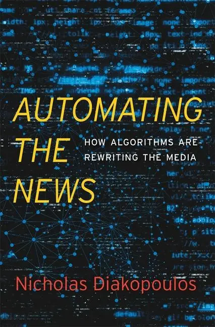 Cover: 9780674976986 | Automating the News – How Algorithms Are Rewriting the Media | Buch
